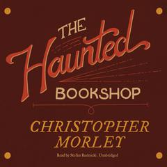 The Haunted Bookshop Audiobook, by Christopher Morley