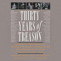 Thirty Years of Treason, Vol. 3: Excerpts from Hearings before the House Committee on Un-American Activities, 1953–1968 Audiobook, by Eric Bentley