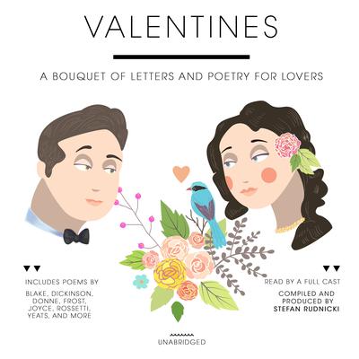 Valentines: A Bouquet of Letters and Poetry for Lovers Audiobook, by Stefan Rudnicki
