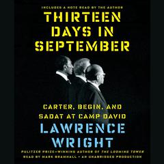 Thirteen Days in September: Carter, Begin, and Sadat at Camp David Audiobook, by Lawrence Wright