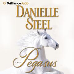 Pegasus: A Novel Audiobook, by Danielle Steel