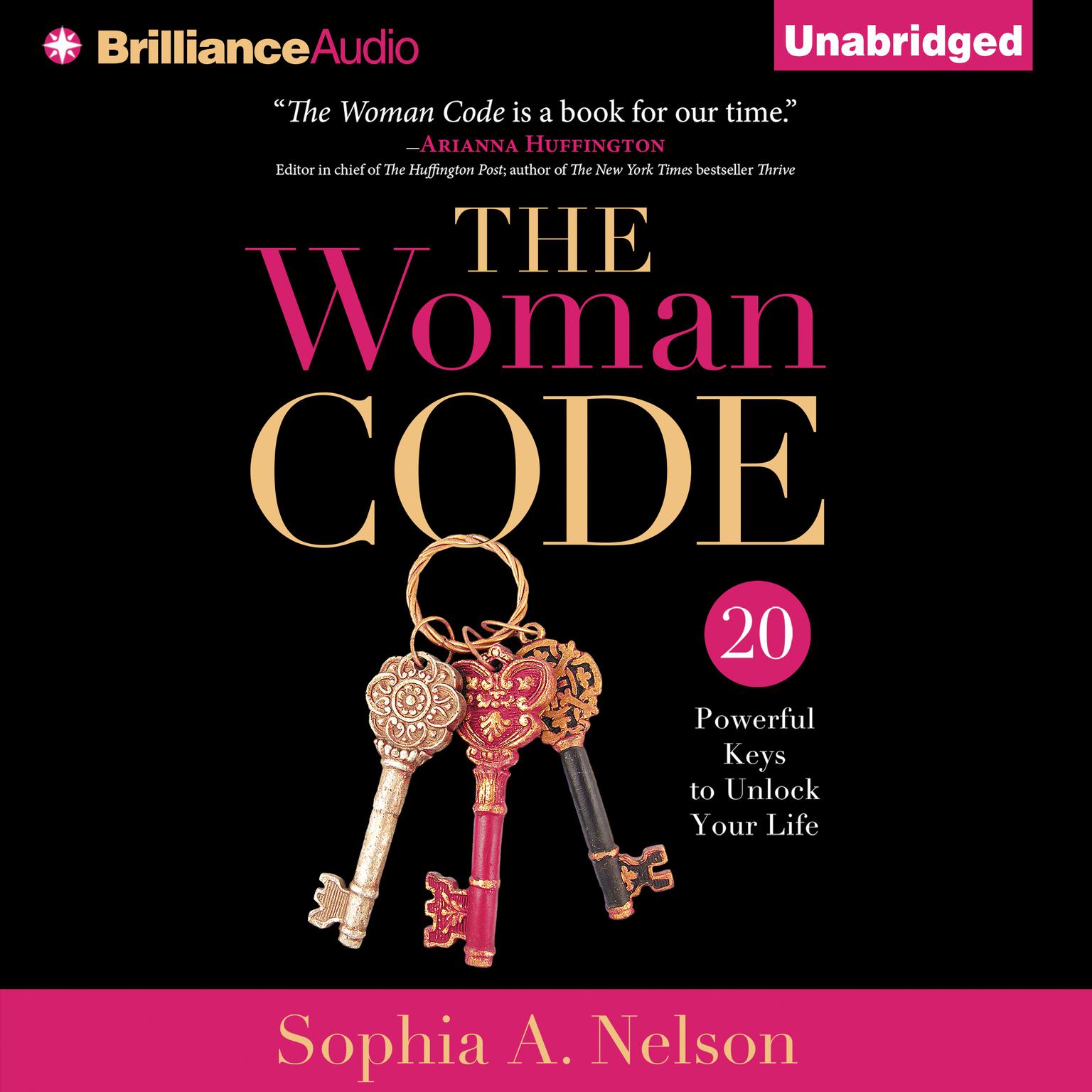 The Woman Code: 20 Powerful Keys to Unlock Your Life Audiobook, by Sophia A. Nelson