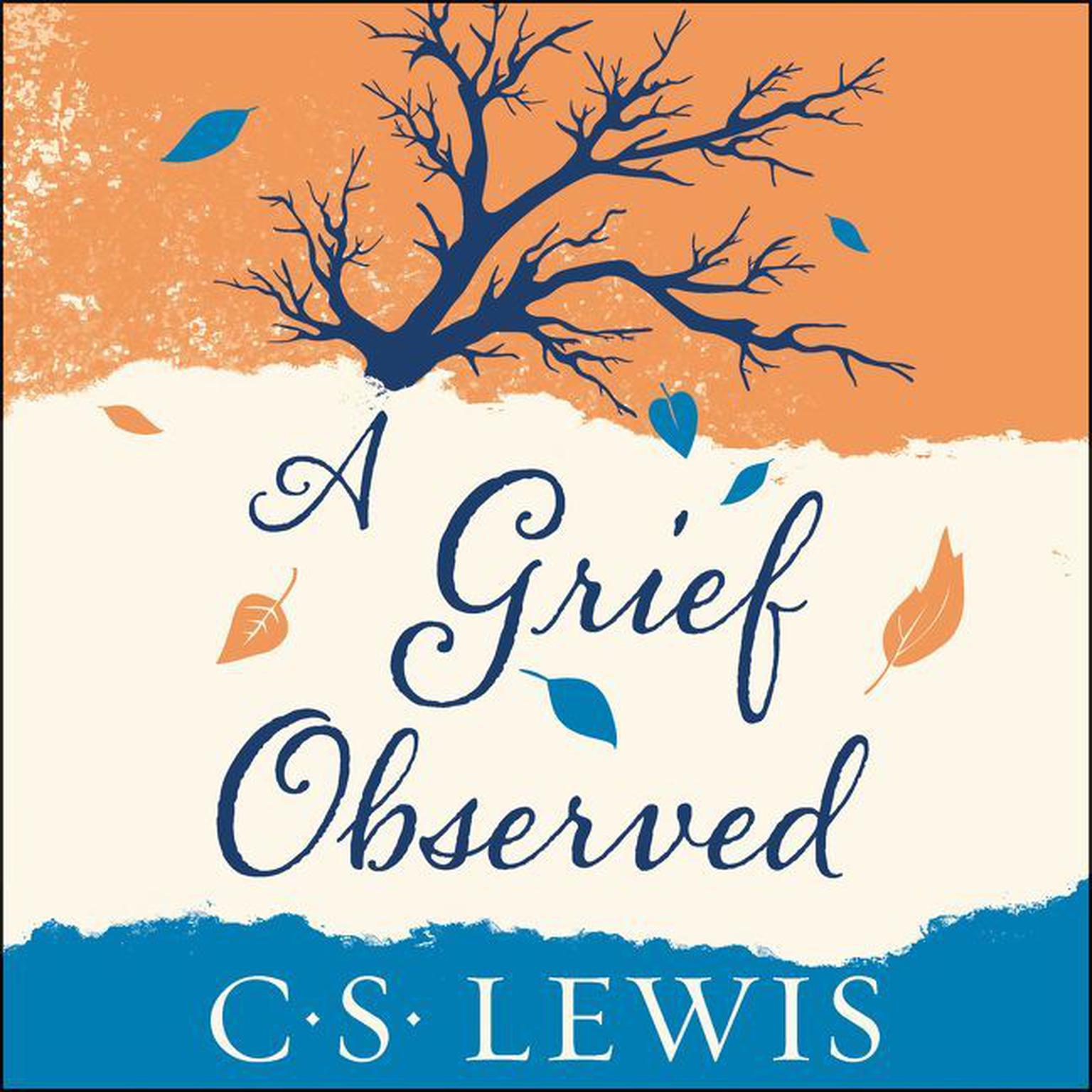 A Grief Observed Audiobook, by C. S. Lewis