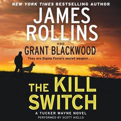 The Kill Switch: A Tucker Wayne Novel Audiobook, by James Rollins