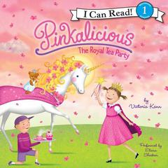 Pinkalicious: The Royal Tea Party Audiobook, by Victoria Kann