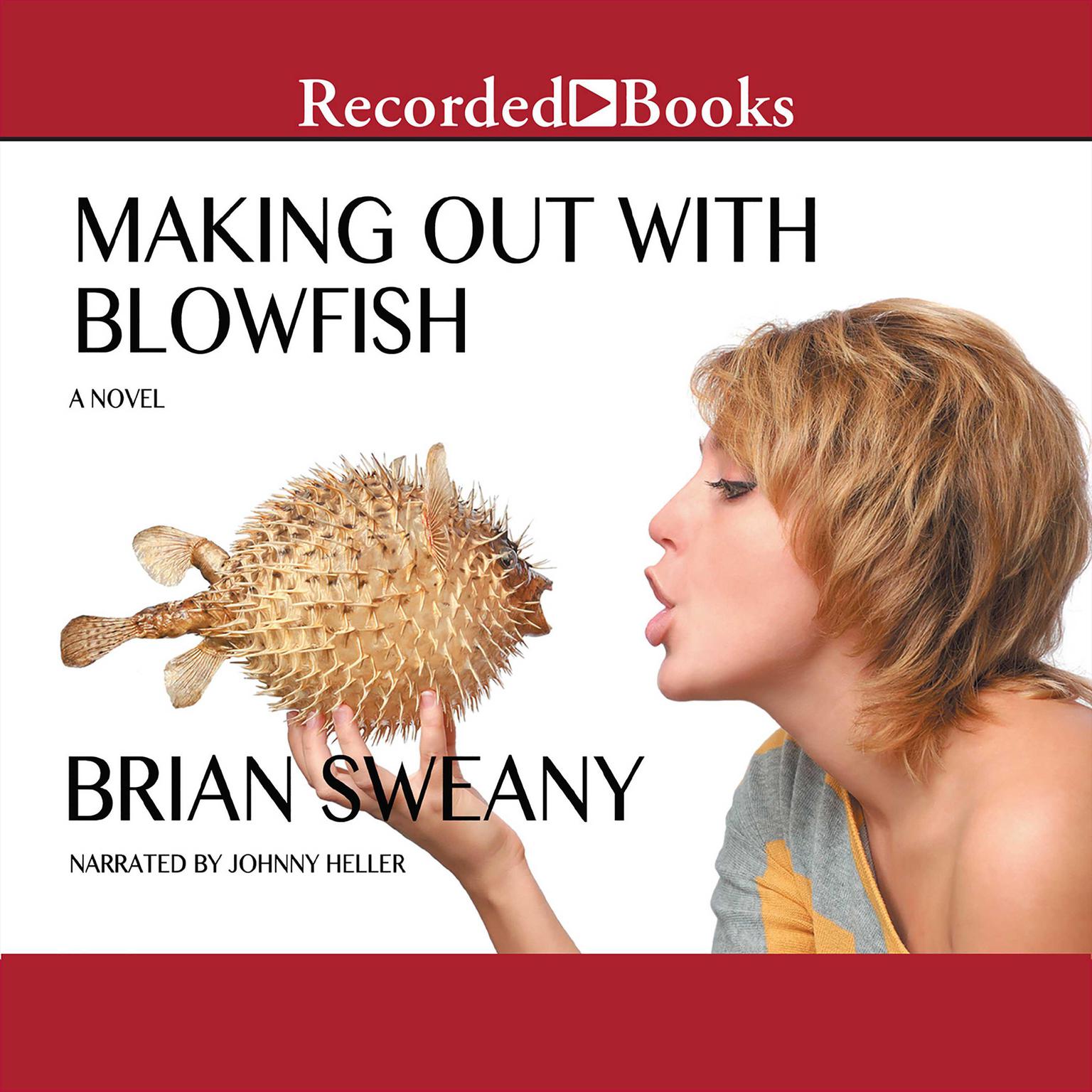 Making Out with Blowfish Audiobook, by Brian Sweany