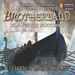 Slaves of Socorro Audiobook, by John Flanagan