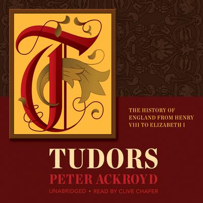 Tudors: The History of England from Henry VIII to Elizabeth I Audiobook, by 