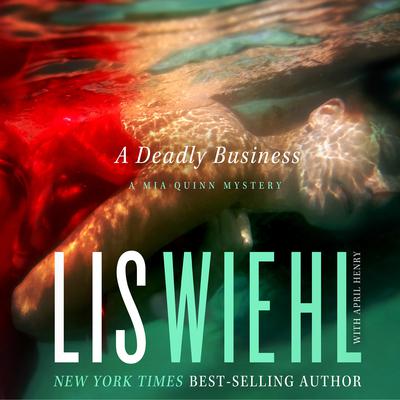 A Deadly Business: A Mia Quinn Mystery Audiobook, by Lis Wiehl