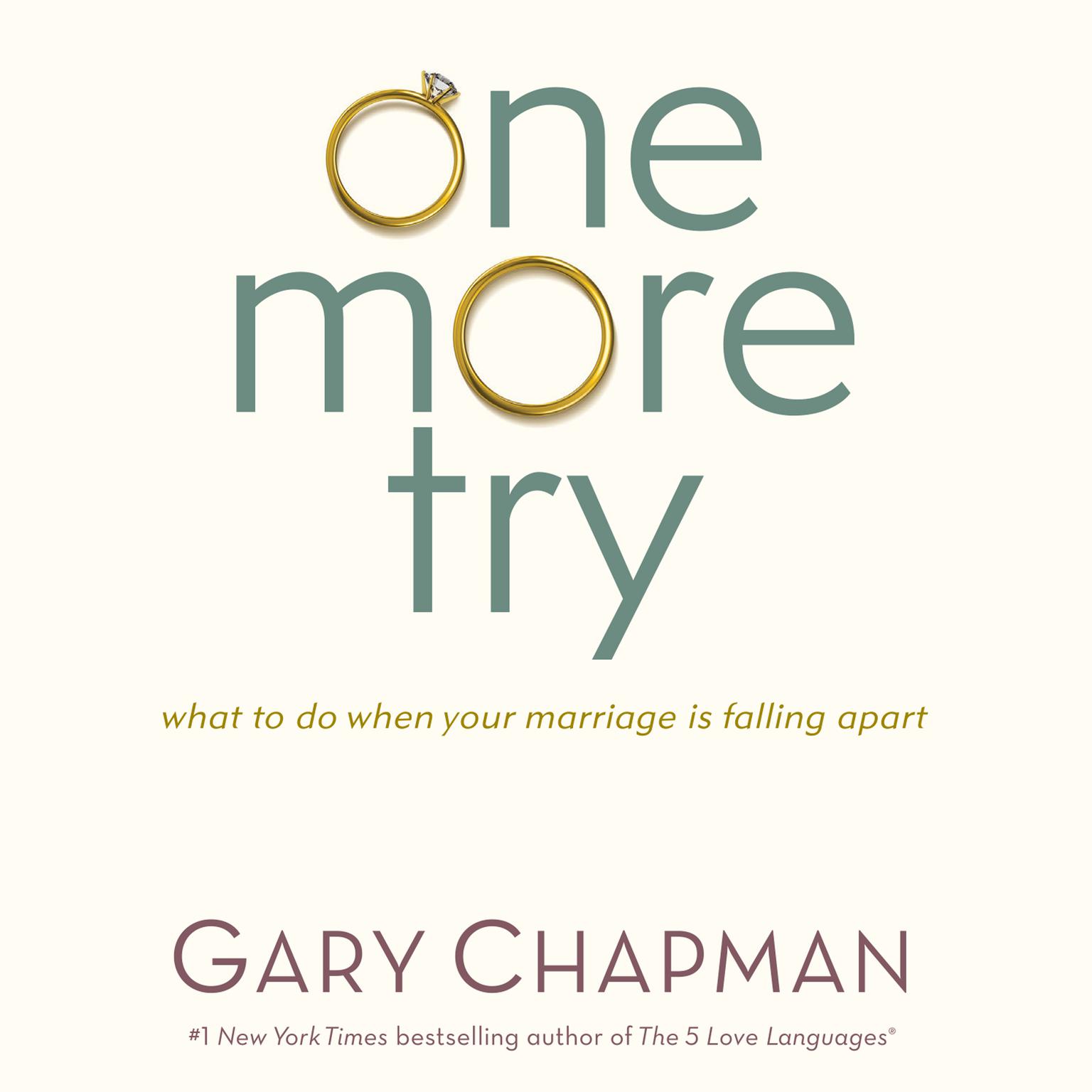 One More Try: What to Do When Your Marriage is Falling Apart Audiobook, by Gary Chapman