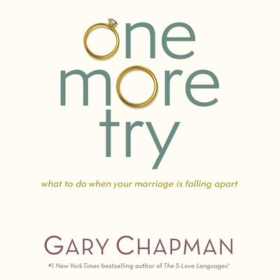 One More Try: What to Do When Your Marriage is Falling Apart Audiobook, by 