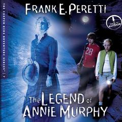 The Legend of Annie Murphy Audiobook, by Frank E. Peretti