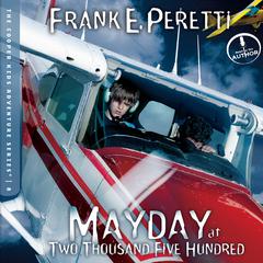 Mayday at Two Thousand Five Hundred Audiobook, by Frank E. Peretti