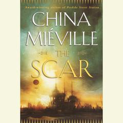 The Scar Audiobook, by China Miéville