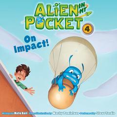 Alien in My Pocket #4: On Impact! Audiobook, by Nate Ball