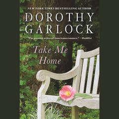 Take Me Home Audiobook, by Dorothy Garlock