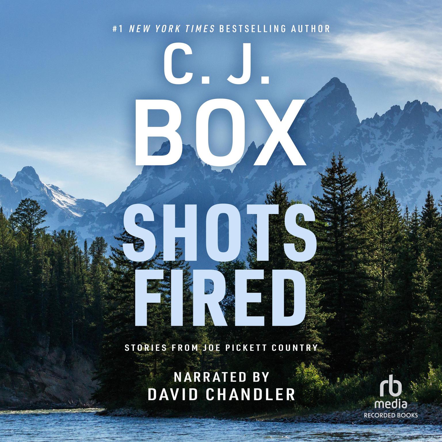 Shots Fired: Stories from Joe Pickett Country Audiobook, by C. J. Box