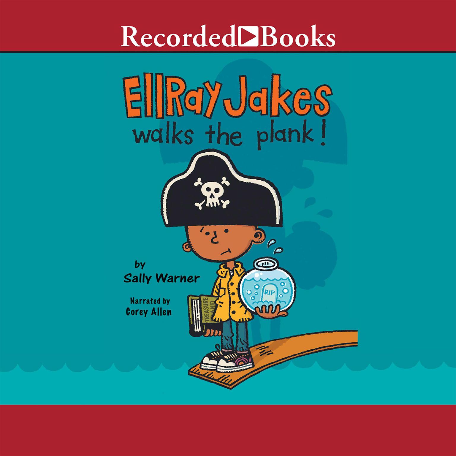 EllRay Jakes Walks the Plank! Audiobook, by Sally Warner