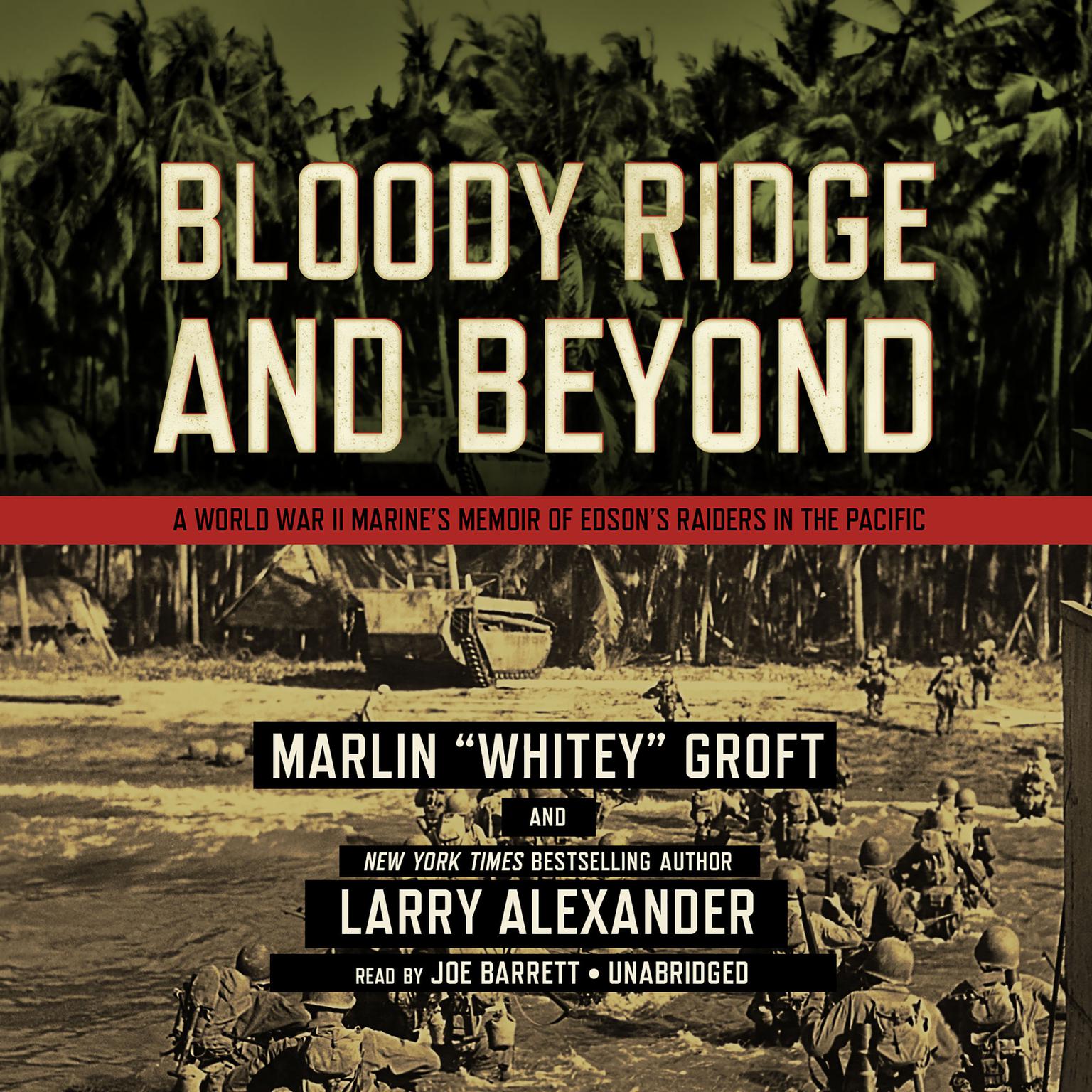 Bloody Ridge and Beyond: A World War II Marine’s Memoir of Edson’s Raiders inthe Pacific Audiobook, by Marlin Groft
