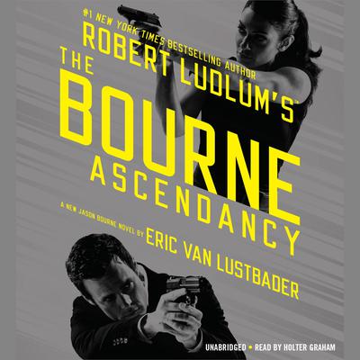 Robert Ludlum’s The Bourne Ascendancy Audiobook, by Eric Van Lustbader