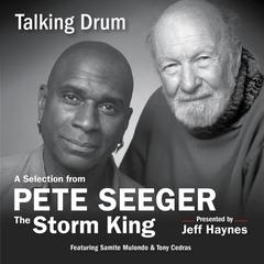 Talking Drum: A Selection from Pete Seeger: The Storm King Audiobook, by Pete Seeger