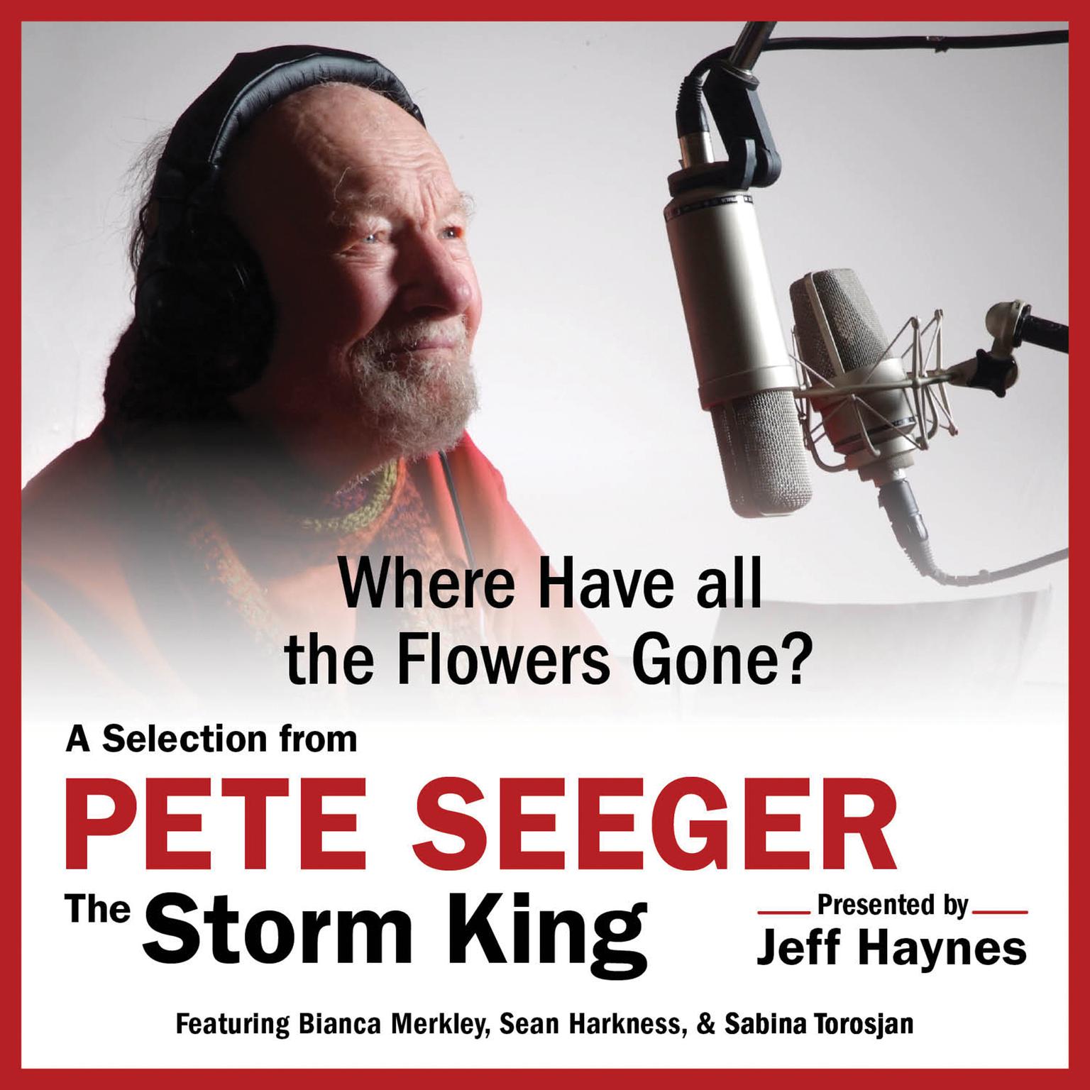 Where Have all the Flowers Gone?: A Selection from Pete Seeger: The Storm King Audiobook, by Pete Seeger