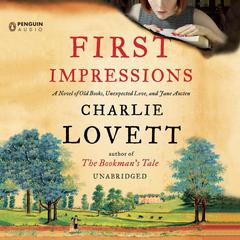 First Impressions: A Novel of Old Books, Unexpected Love, and Jane Austen Audiobook, by Charlie Lovett