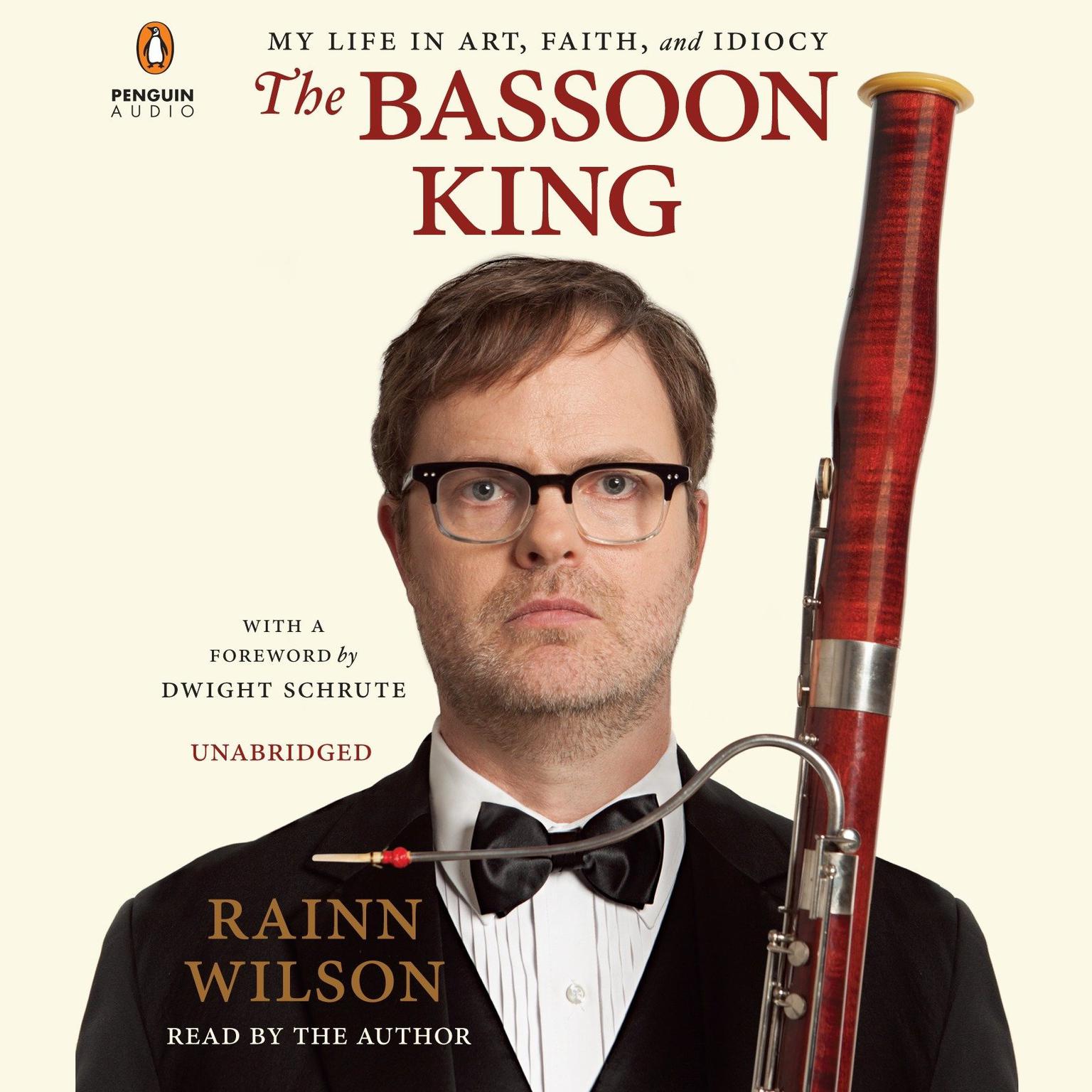 The Bassoon King: My Life in Art, Faith, and Idiocy Audiobook, by Rainn Wilson