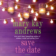 Save the Date: A Novel Audiobook, by Mary Kay Andrews
