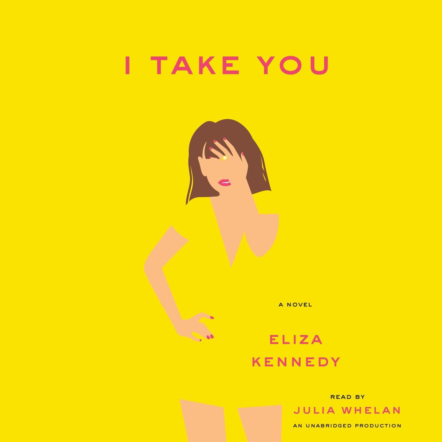 I Take You: A Novel Audiobook, by Eliza Kennedy