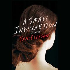 A Small Indiscretion: A Novel Audiobook, by Jan Ellison