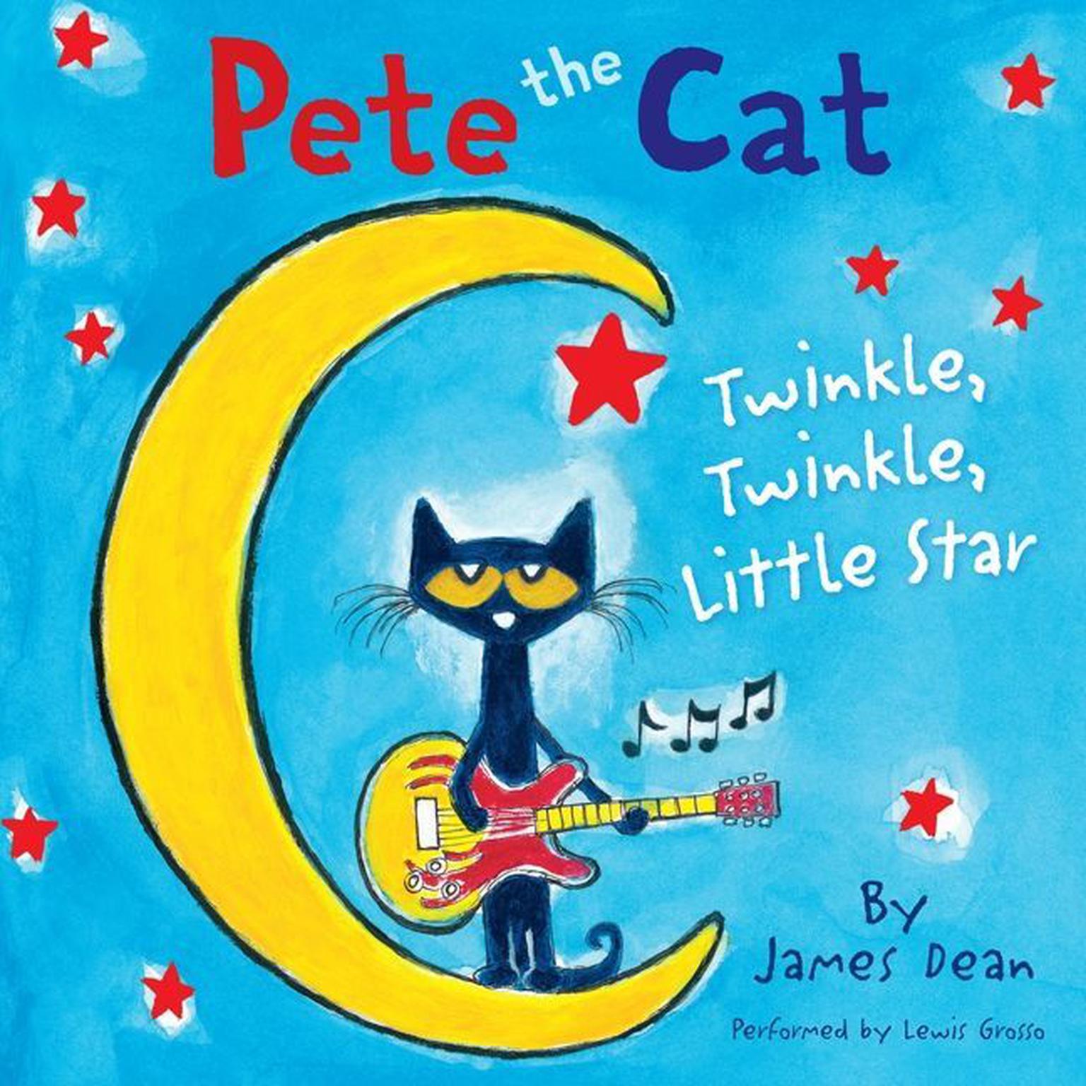 Pete the Cat: Twinkle, Twinkle, Little Star Audiobook, by James Dean