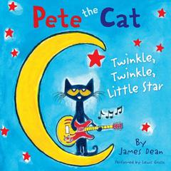 Pete the Cat: Twinkle, Twinkle, Little Star Audiobook, by 