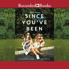 Since You've Been Gone Audiobook, by Morgan Matson