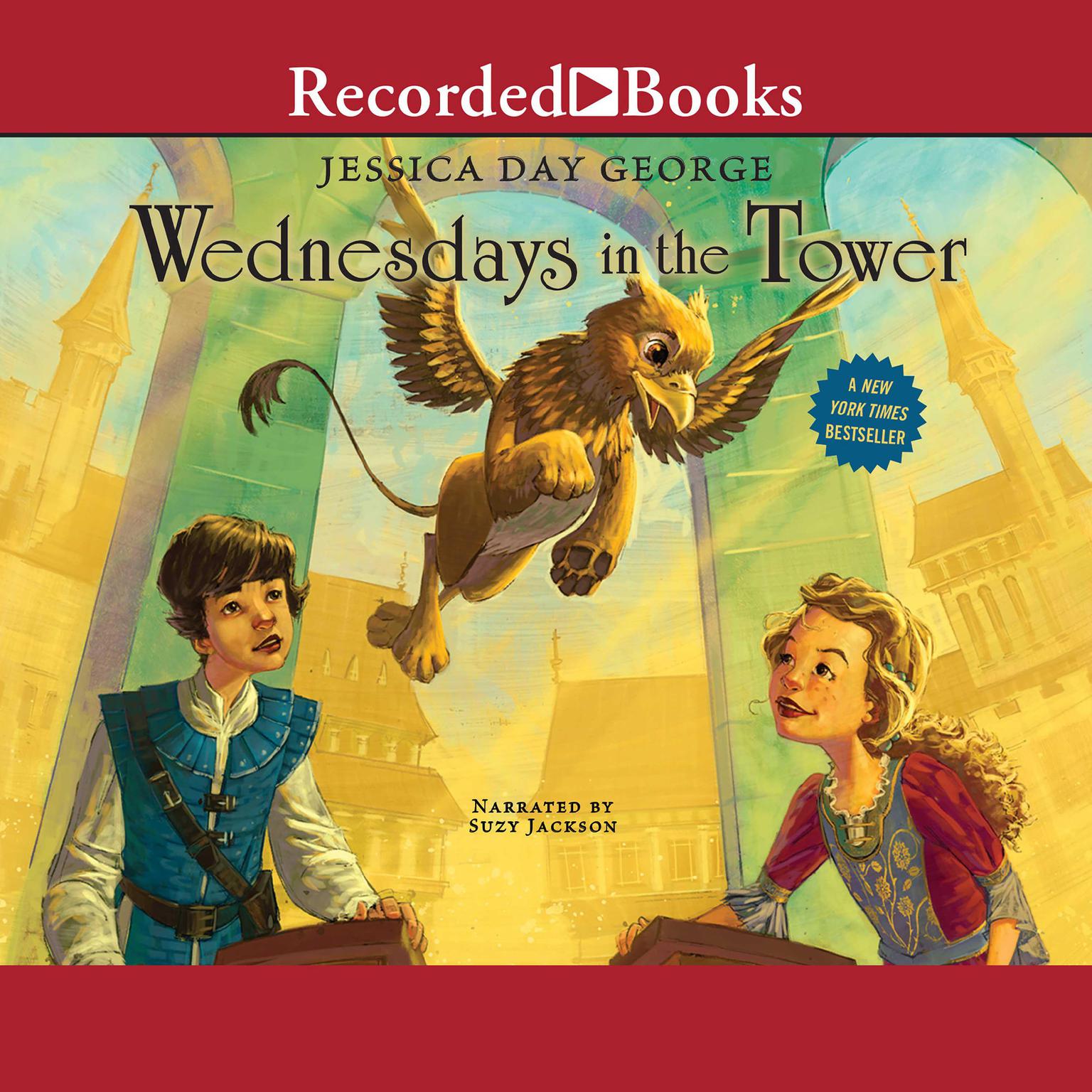 Wednesdays in the Tower Audiobook, by Jessica Day George