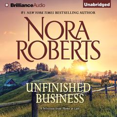 Unfinished Business: A Selection from Home at Last Audiobook, by Nora Roberts