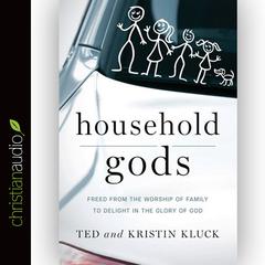 Household Gods Audiobook, by Ted Kluck