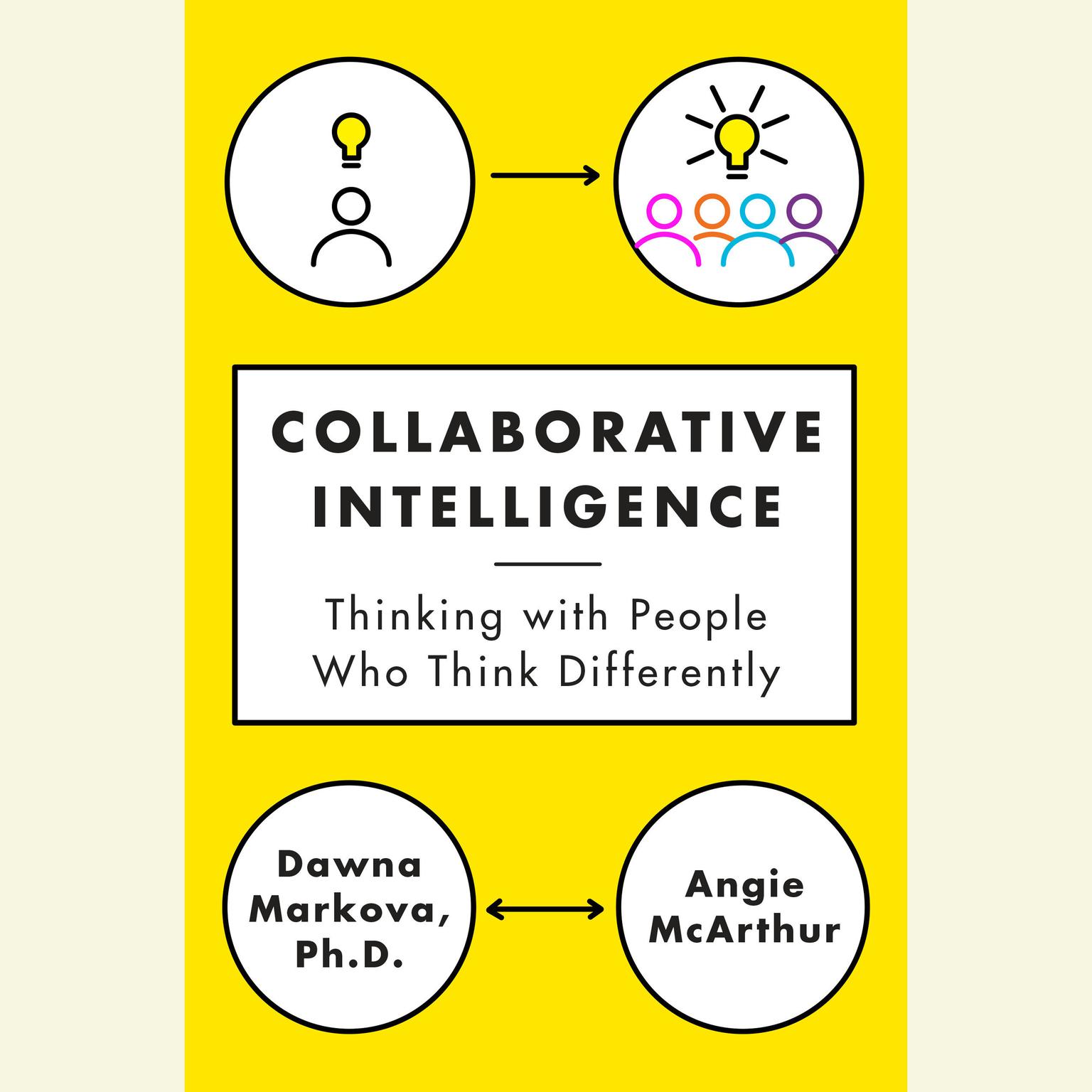 Collaborative Intelligence: Thinking with People Who Think Differently Audiobook, by Dawna Markova
