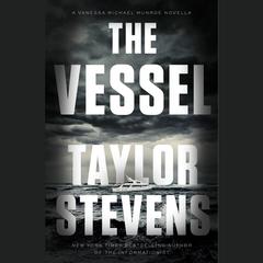 The Vessel: A Vanessa Michael Munroe Novella Audiobook, by Taylor Stevens