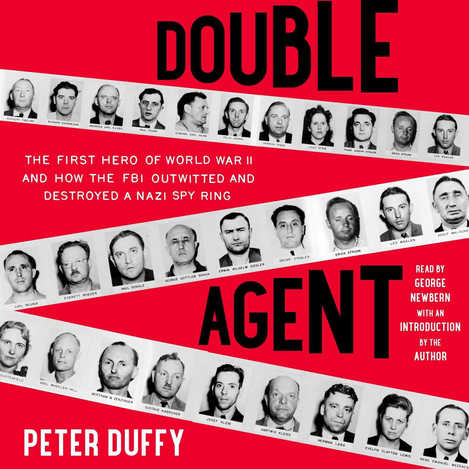 Double Agent: The First Hero of World War II and How the FBI Outwitted and Destroyed a Nazi Spy Ring Audiobook, by Peter Duffy