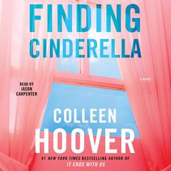Finding Cinderella: A Novella Audiobook, by Colleen Hoover