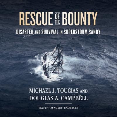Rescue of the Bounty: Disaster and Survival in Superstorm Sandy Audiobook, by Michael J. Tougias