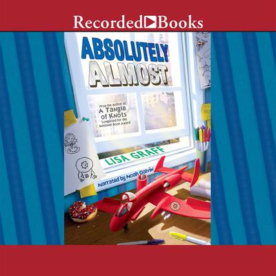 Absolutely Almost Audiobook, by Lisa Graff