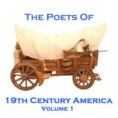 The Poets of 19th Century America, Volume 1 Audiobook, by various authors