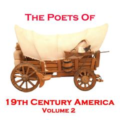 The Poets of 19th Century America, Volume 2 Audiobook, by various authors