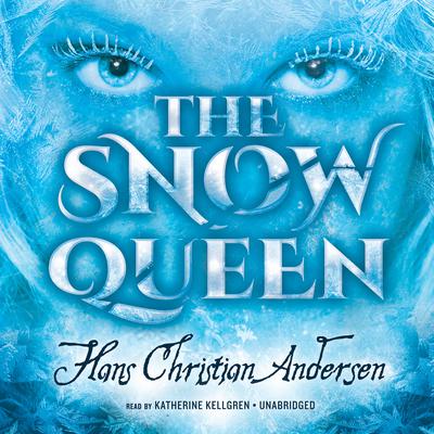 The Snow Queen Audiobook, by Hans Christian Andersen