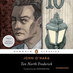 Ten North Frederick: National Book Award Winner Audiobook, by John O’Hara