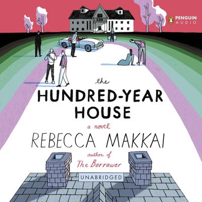 The Hundred-Year House Audiobook, by Rebecca Makkai