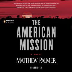 The American Mission Audiobook, by Matthew Palmer