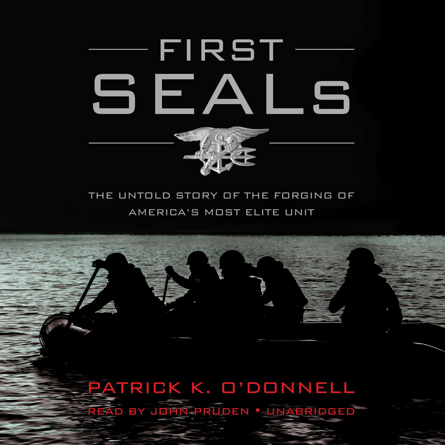 First SEALs: The Untold Story of the Forging of America’s Most Elite Unit Audiobook